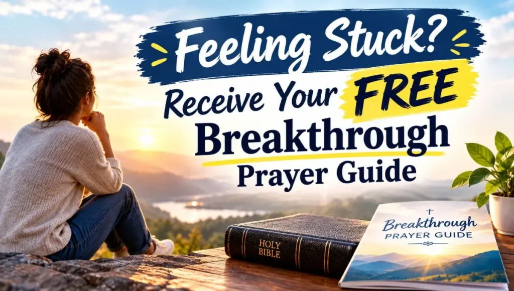 Feeling Stuck? Receive Your FREE Breakthrough Prayer Guide