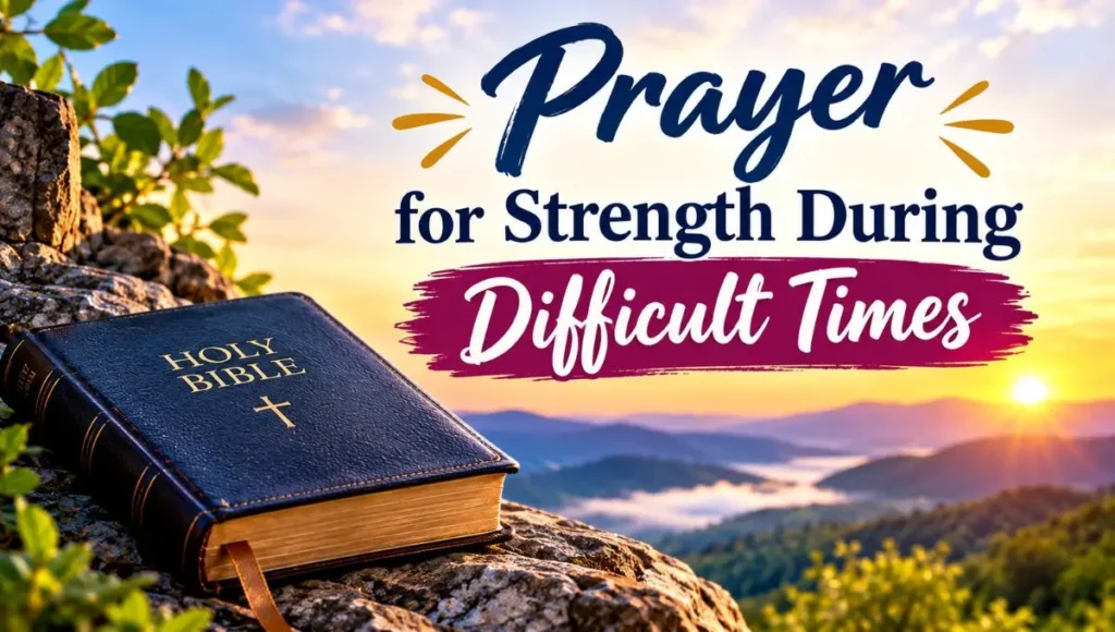 Prayer for Strength During Difficult Times