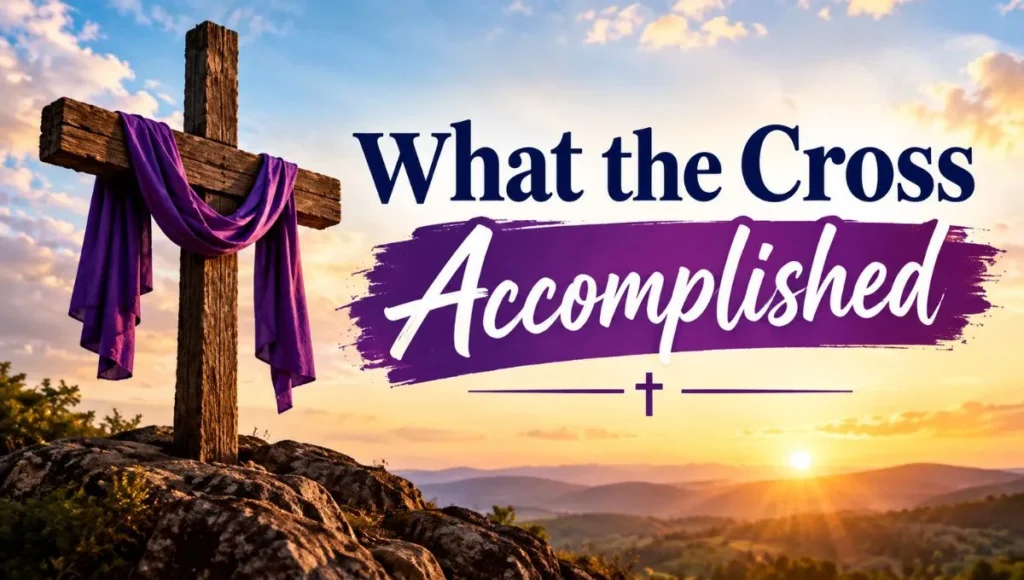 What the Cross Accomplished